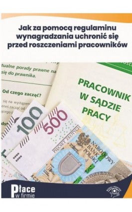 Jak za pomocą regulaminu wynagradzania uchronić się przed roszczeniami pracowników - Maciej Karpiński - Ebook - 978-83-8344-593-9