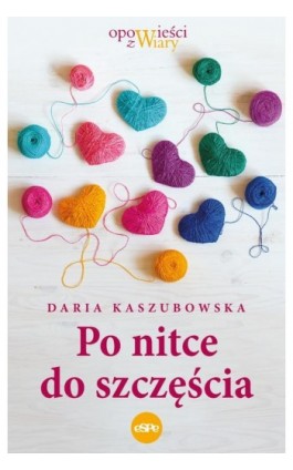 Po nitce do szczęścia - Daria Kaszubowska - Ebook - 978-83-68031-30-0