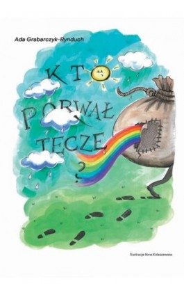 Kto porwał tęczę - Ada Grabarczyk-Rynduch - Ebook - 978-83-8011-241-4