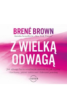 Z wielką odwagą - Brene Brown - Audiobook - 978-83-8231-017-7