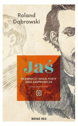 Jaś – tajemniczy wnuk poety Jana Kasprowicza - Roland Dąbrowski - Ebook - 978-83-8313-961-6
