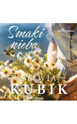 Smaki nieba - Sylwia Kubik - Audiobook - 978-83-68031-21-8