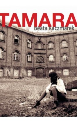 Tamara - Beata Kaczmarek - Ebook - 978-83-8011-075-5