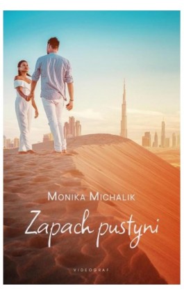 Zapach pustyni - Monika Michalik - Ebook - 978-83-8293-192-1