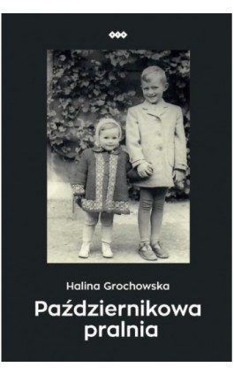 Październikowa pralnia - Halina Grochowska - Ebook - 978-83-8011-307-7
