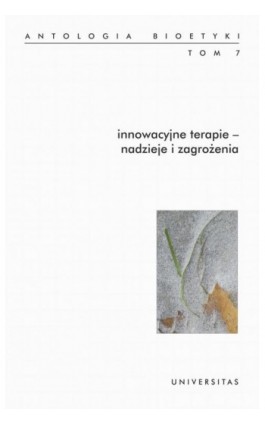 Innowacyjne terapie nadzieje i zagrożenia Tom 7 - Ebook - 978-83-242-6764-4