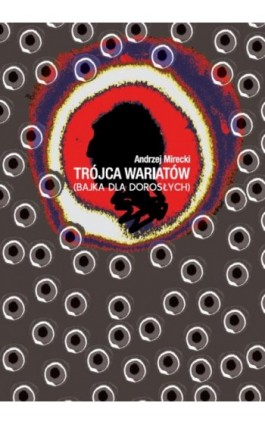 Trójca wariatów (bajka dla dorosłych) - Andrzej Mirecki - Ebook - 978-83-8011-301-5