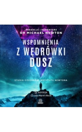 Wspomnienia z wędrówki dusz - Dr Michael Newton - Audiobook - 978-83-8371-101-0