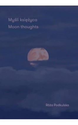 Myśli księżyca - Róża Podkulska - Ebook - 978-83-8011-287-2