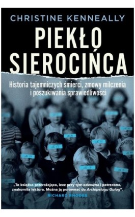 Piekło sierocińca. Historia tajemniczych śmierci, zmowa milczenia i poszukiwanie sprawiedliwości - Christine Kenneally - Ebook - 978-83-8357-500-1