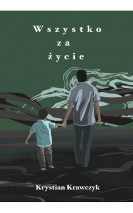 Wszystko za życie - Krystian Krawczyk - Ebook - 978-83-8011-224-7