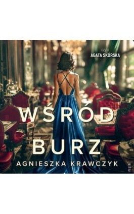 Wśród burz - Agnieszka Krawczyk - Audiobook - 978-83-8357-508-7
