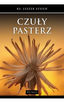 CZUŁY PASTERZ - Ks. Leszek Łysień - Ebook - 978-83-7720-766-6