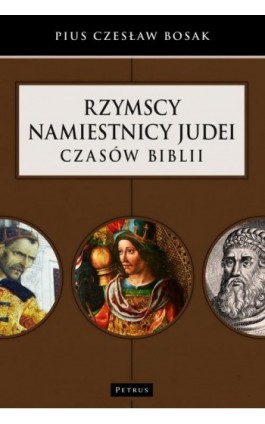 RZYMSCY NAMIESTNICY JUDEI CZASÓW BIBLII LEKSYKON - Czesław Bosak - Ebook - 978-83-7720-761-1