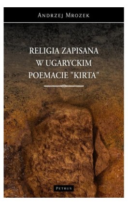RELIGIA ZAPISANA W UGARYCKIM POEMACIE ""KIRTA"" - Andrzej Mrozek - Ebook - 978-83-7720-625-6