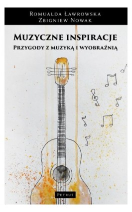 Muzyczne inspiracje Przygody z muzyką i wyobraźnią. Muzyka - obraz - słowo - ruch - Romualda Ławrowska - Ebook - 978-83-7720-721-5
