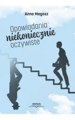 Opowiadania niekoniecznie oczywiste - Anna Magosz - Ebook - 978-83-67642-61-3