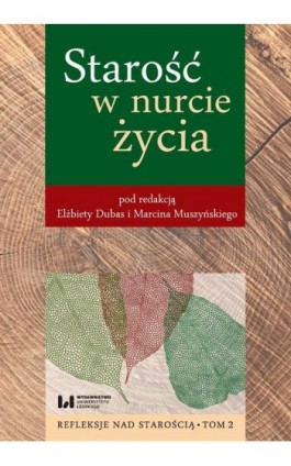 Starość w nurcie życia - Ebook - 978-83-8142-070-9