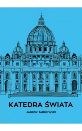 Katedra świata - Janusz Targowski - Ebook - 978-83-8011-230-8
