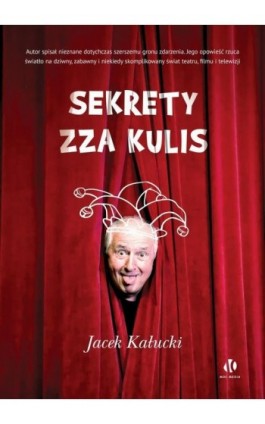 Sekrety zza kulis - Jacek Kałucki - Ebook - 978-83-67133-40-1