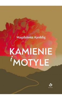 Kamienie i motyle - Magdalena Ajeddig - Ebook - 978-83-67133-43-2