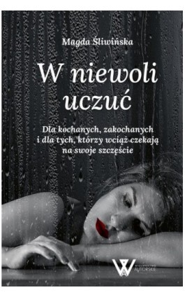 W niewoli uczuć - Magda Śliwińska - Ebook - 978-83-970342-4-2