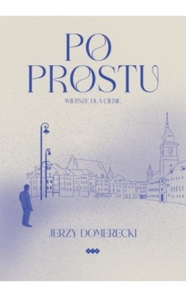 Po prostu - Jerzy Domerecki - Ebook - 978-83-8011-255-1