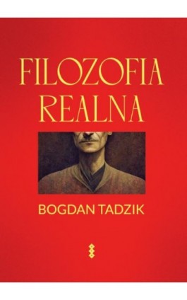 Filozofia realna - Bogdan Tadzik - Ebook - 978-83-8011-250-6