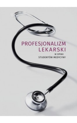 Profesjonalizm lekarski w opinii studentów medycyny - Ebook - 978-83-67580-97-7