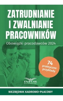 Zatrudnianie i zwalnianie pracowników Obowiązki pracodawców 2024 - Praca zbiorowa - Ebook - 978-83-8268-561-9