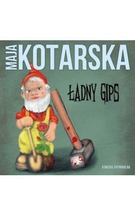 Ładny gips - Maja Kotarska - Audiobook - 978-83-67950-79-4