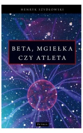 Beta, Mgiełka czy Atleta? - Henryk Szydłowski - Ebook - 978-83-7720-702-4