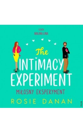 The Intimacy Experiment. Miłosny eksperyment - Rosie Danan - Audiobook - 978-83-8280-970-1