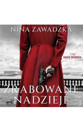 Zrabowane nadzieje - Nina Zawadzka - Audiobook - 978-83-8357-435-6