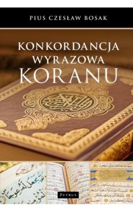 KONKORDANCJA WYRAZOWA KORANU - Czesław Bosak - Ebook - 978-83-7720-756-7