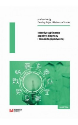 Interdyscyplinarne aspekty diagnozy i terapii logopedycznej - Ebook - 978-83-8220-227-4