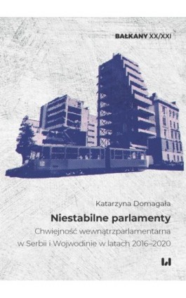 Niestabilne parlamenty - Katarzyna Domagała - Ebook - 978-83-8220-977-8