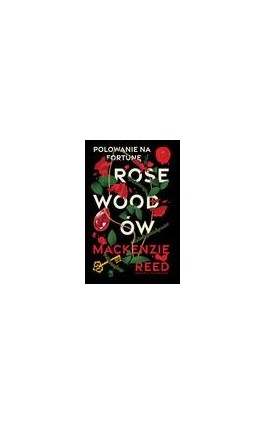 Polowanie na fortunę Rosewoodów - Mackenzie Reed - Ebook - 9788368045376