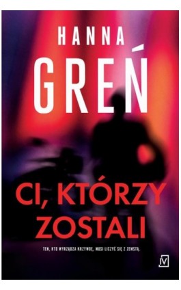 Ci, którzy zostali - Hanna Greń - Ebook - 9788368045475