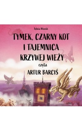 Tymek, Czarny Kot i tajemnica Krzywej Wieży - Sylwia Winnik - Audiobook - 978-83-8357-499-8