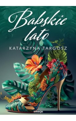 Babskie lato - Katarzyna Targosz - Ebook - 978-83-68031-32-4