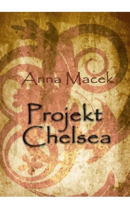 Projekt Chelsea - Anna Macek - Ebook - 978-83-7859-252-5
