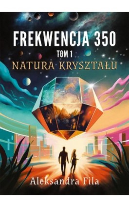 Frekwencja 350. Tom 1 - Aleksandra Fila - Ebook - 978-83-970629-1-7