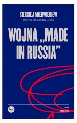 Wojna „made in Russia” - Siergiej Miedwiediew - Ebook - 978-83-67805-79-7