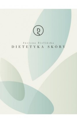 Dietetyka skóry - Justyna Zielińska - Ebook - 978-83-962903-1-1
