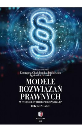 Modele rozwiązań prawnych w systemie cyberbepiczeństwa RP. Rekomendacje - Katarzyna Chałubińska-Jentkiewicz - Ebook - 978-83-68170-38-2