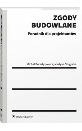 Zgody budowlane. Poradnik dla projektantów - Michał Bursztynowicz - Ebook - 978-83-8358-653-3