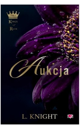 Aukcja. Kings of Ruin. Tom 1 - Lia Knight - Ebook - 978-83-8371-200-0