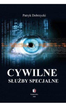 CYWILNE SŁUŻBY SPECJALNE CBA ABW AW - Patryk Dobrzycki - Ebook - 978-83-68170-05-4