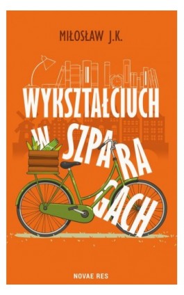 Wykształciuch w szparagach - Miłosław J.k - Ebook - 978-83-8313-959-3